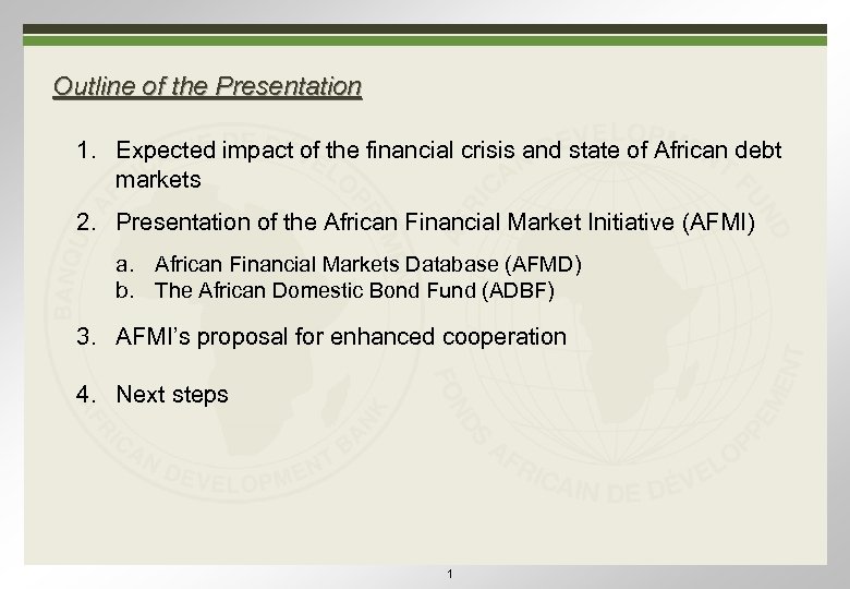 Outline of the Presentation 1. Expected impact of the financial crisis and state of