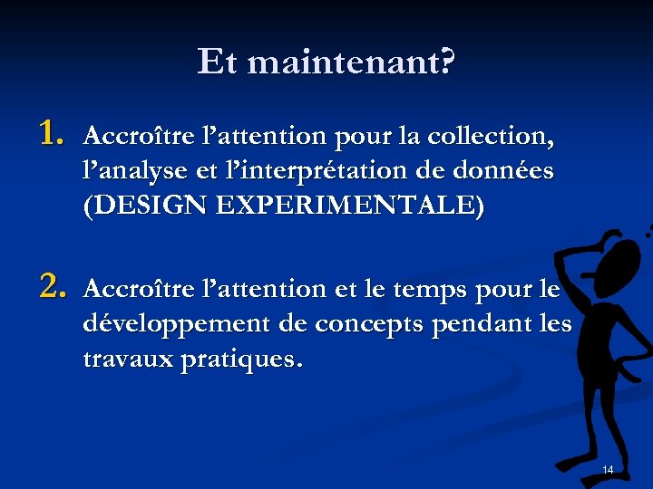 Et maintenant? 1. Accroître l’attention pour la collection, l’analyse et l’interprétation de données (DESIGN