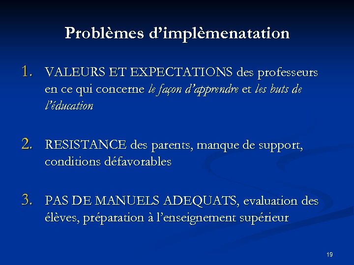 Problèmes d’implèmenatation 1. VALEURS ET EXPECTATIONS des professeurs en ce qui concerne le façon