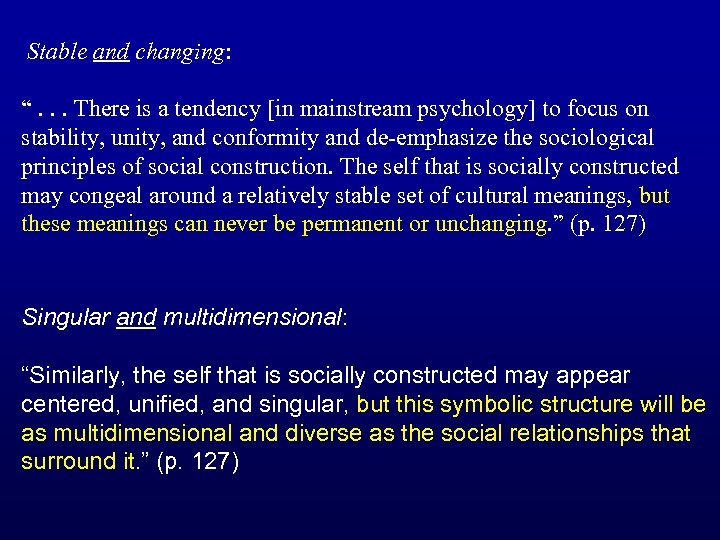 Stable and changing: “. . . There is a tendency [in mainstream psychology] to