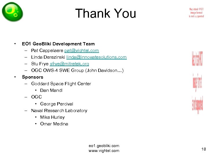 Thank You • • EO 1 Geo. Bliki Development Team – Pat Cappelaere pat@vightel.