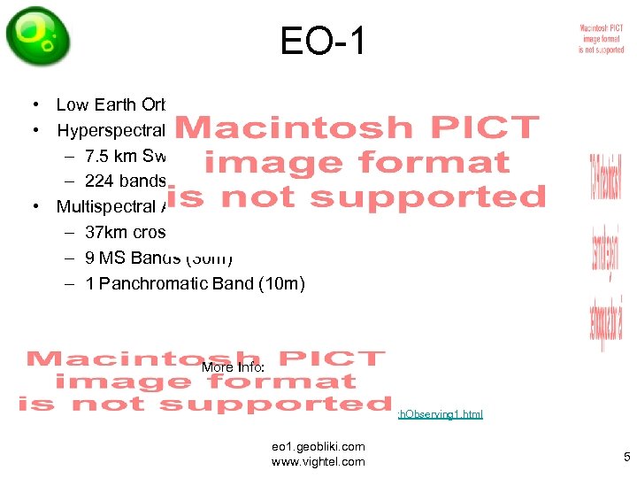 EO-1 • Low Earth Orbit, Sun Synchronous • Hyperspectral Land Imager (Hyperion) – 7.