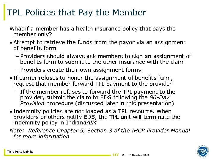 TPL Policies that Pay the Member What if a member has a health insurance