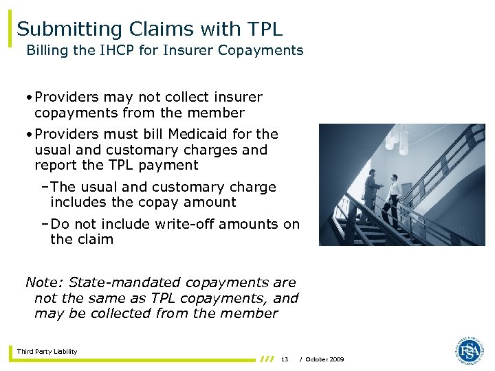 Submitting Claims with TPL Billing the IHCP for Insurer Copayments • Providers may not