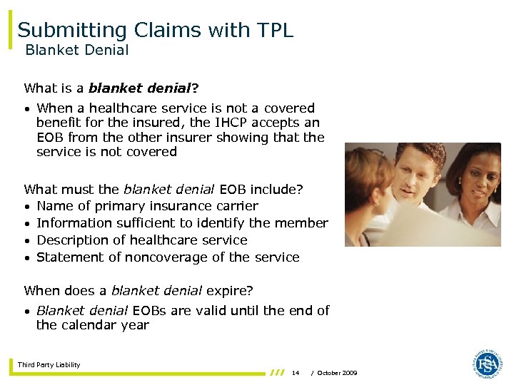 Submitting Claims with TPL Blanket Denial What is a blanket denial? • When a
