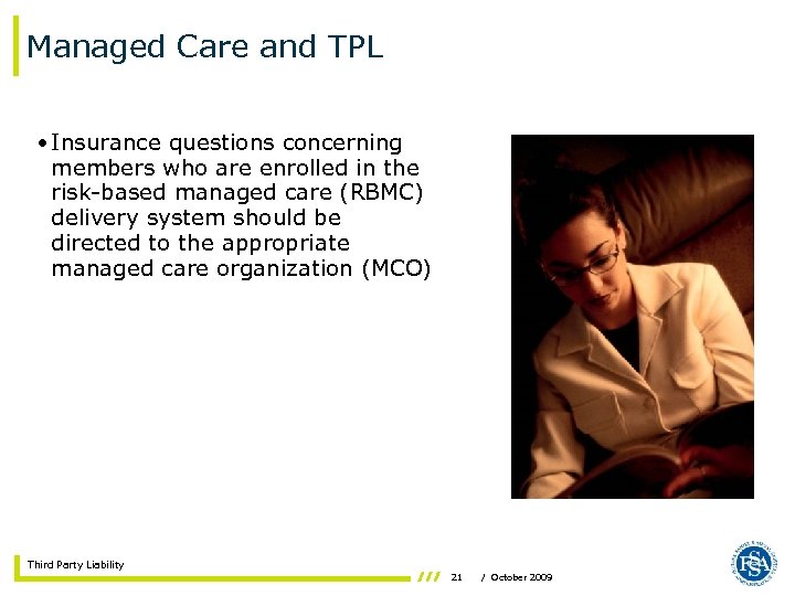 Managed Care and TPL • Insurance questions concerning members who are enrolled in the