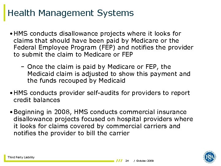 Health Management Systems • HMS conducts disallowance projects where it looks for claims that