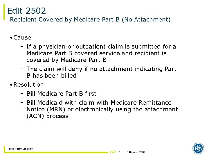 Edit 2502 Recipient Covered by Medicare Part B (No Attachment) • Cause – If