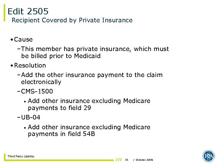 Edit 2505 Recipient Covered by Private Insurance • Cause – This member has private