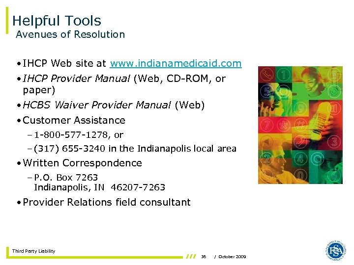 Helpful Tools Avenues of Resolution • IHCP Web site at www. indianamedicaid. com •