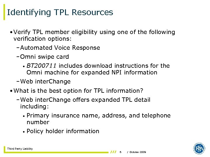 Identifying TPL Resources • Verify TPL member eligibility using one of the following verification