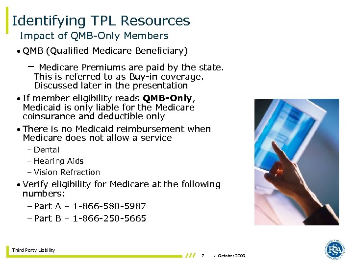 Identifying TPL Resources Impact of QMB-Only Members • QMB (Qualified Medicare Beneficiary) – Medicare