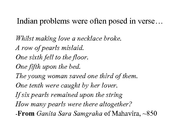Indian problems were often posed in verse… Whilst making love a necklace broke. A