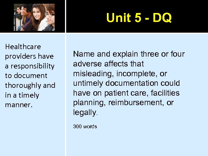 Unit 5 - DQ Healthcare providers have a responsibility to document thoroughly and in