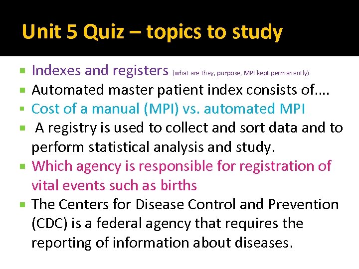 Unit 5 Quiz – topics to study Indexes and registers (what are they, purpose,