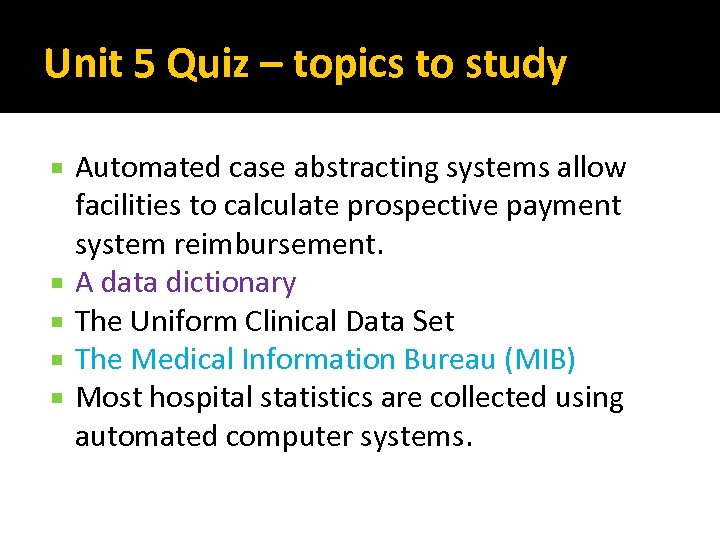 Unit 5 Quiz – topics to study Automated case abstracting systems allow facilities to