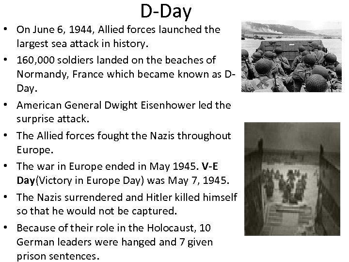 D-Day • On June 6, 1944, Allied forces launched the largest sea attack in