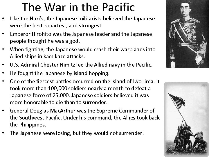 The War in the Pacific • Like the Nazi’s, the Japanese militarists believed the