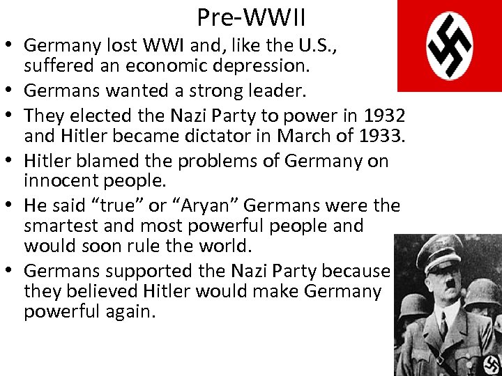 Pre-WWII • Germany lost WWI and, like the U. S. , suffered an economic