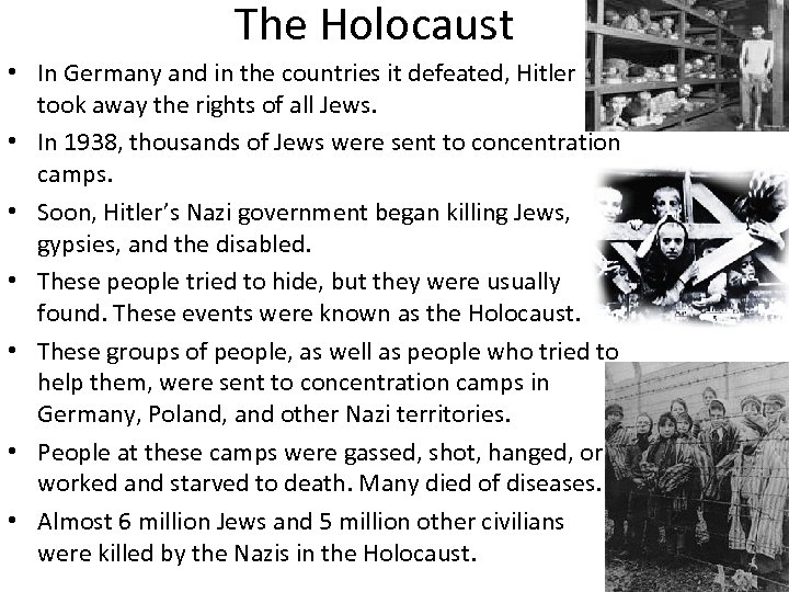 The Holocaust • In Germany and in the countries it defeated, Hitler took away