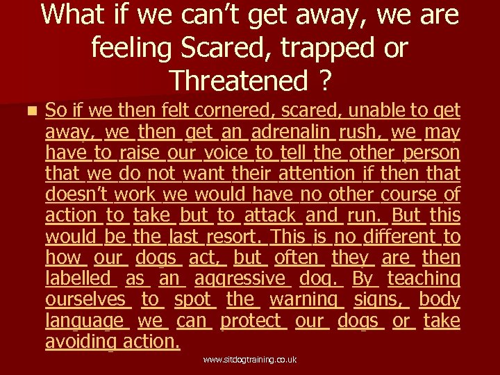 What if we can’t get away, we are feeling Scared, trapped or Threatened ?