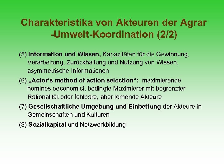 Charakteristika von Akteuren der Agrar -Umwelt-Koordination (2/2) (5) Information und Wissen, Kapazitäten für die