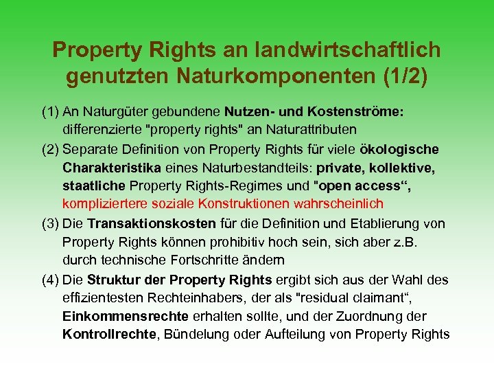 Property Rights an landwirtschaftlich genutzten Naturkomponenten (1/2) (1) An Naturgüter gebundene Nutzen- und Kostenströme: