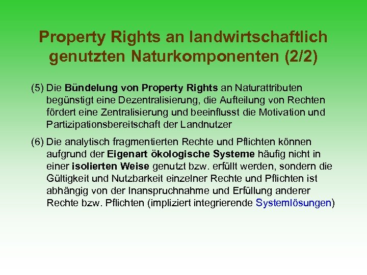 Property Rights an landwirtschaftlich genutzten Naturkomponenten (2/2) (5) Die Bündelung von Property Rights an