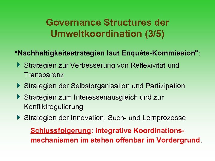 Governance Structures der Umweltkoordination (3/5) "Nachhaltigkeitsstrategien laut Enquête-Kommission": Strategien zur Verbesserung von Reflexivität und