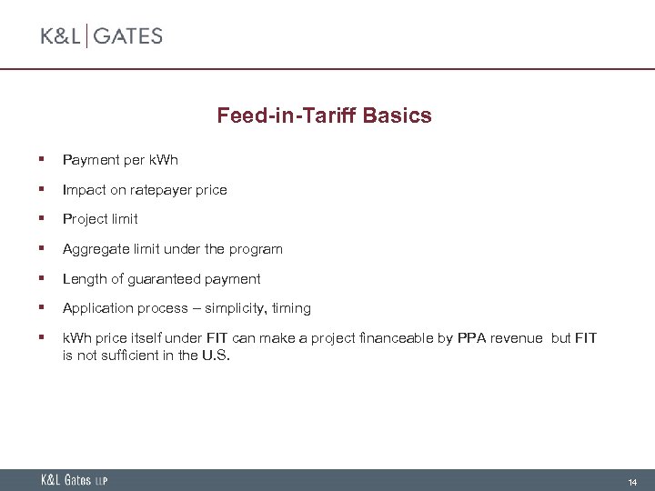 Feed-in-Tariff Basics § Payment per k. Wh § Impact on ratepayer price § Project