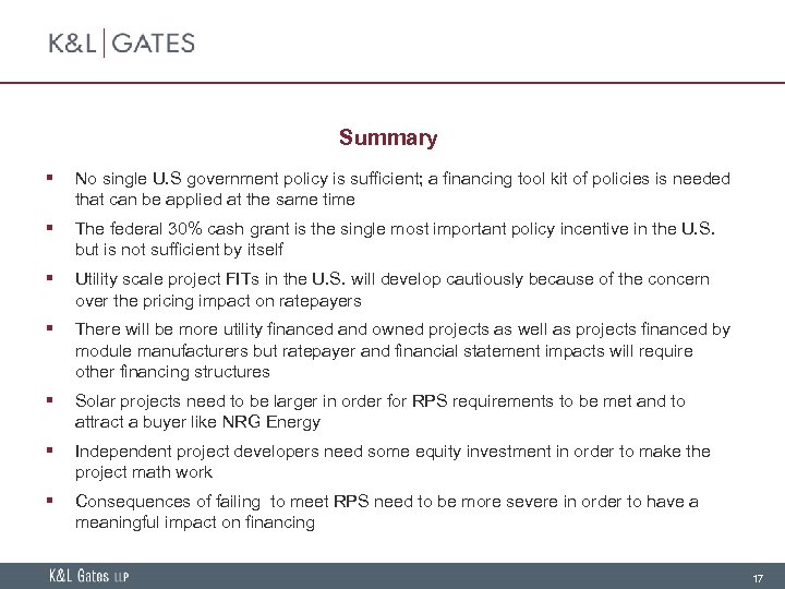 Summary § No single U. S government policy is sufficient; a financing tool kit