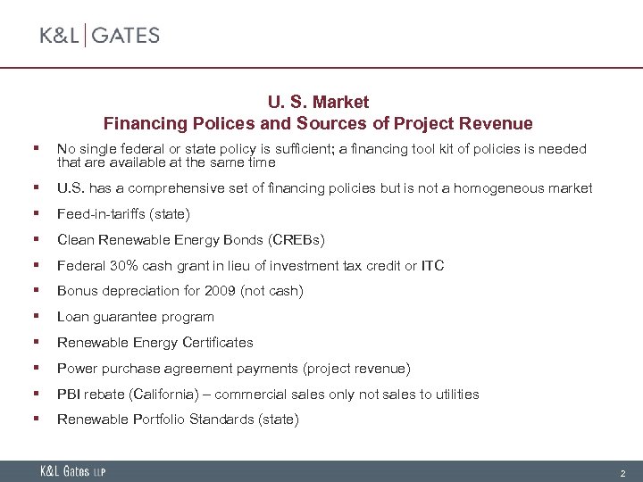U. S. Market Financing Polices and Sources of Project Revenue § No single federal