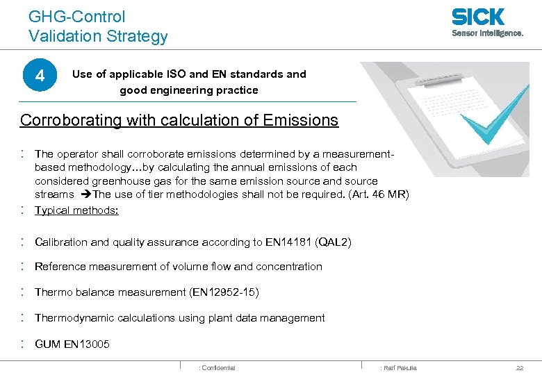 GHG-Control Validation Strategy 4 Use of applicable ISO and EN standards and good engineering