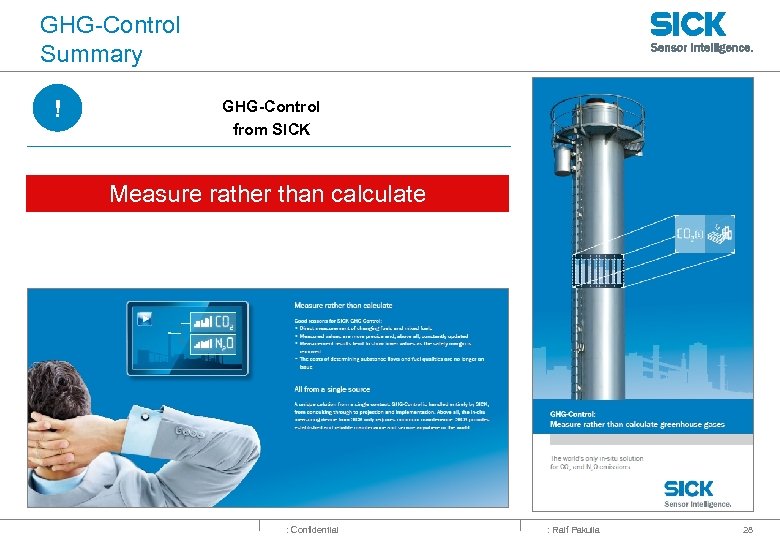 GHG-Control Summary ! GHG-Control from SICK Measure rather than calculate : Confidential : Ralf