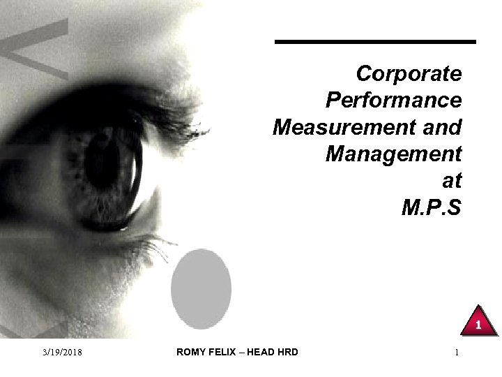 Corporate Performance Measurement and Management at M. P. S 1 3/19/2018 ROMY FELIX –