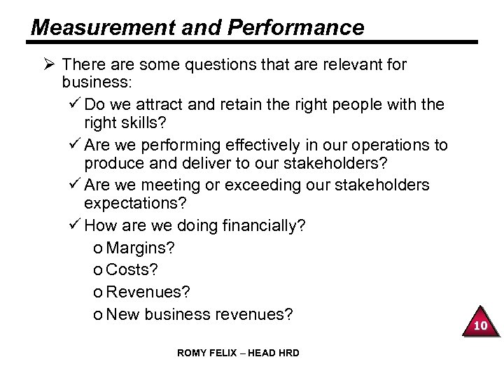 Measurement and Performance Ø There are some questions that are relevant for business: ü