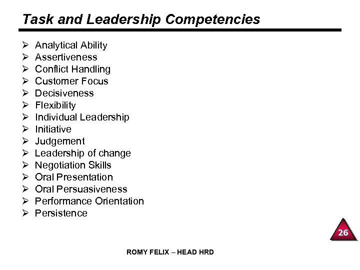 Task and Leadership Competencies Ø Ø Ø Ø Analytical Ability Assertiveness Conflict Handling Customer