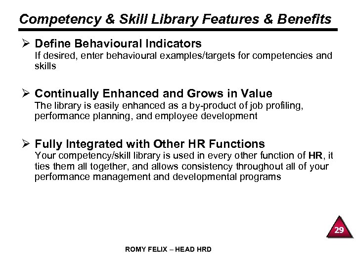 Competency & Skill Library Features & Benefits Ø Define Behavioural Indicators If desired, enter