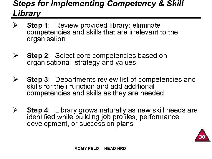 Steps for Implementing Competency & Skill Library Ø Step 1: Review provided library; eliminate
