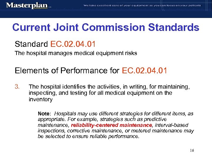Current Joint Commission Standards Standard EC. 02. 04. 01 The hospital manages medical equipment