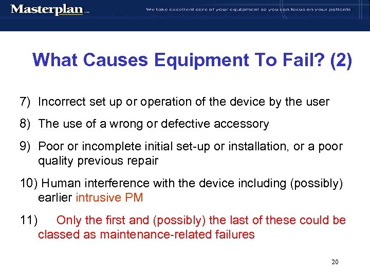 What Causes Equipment To Fail? (2) 7) Incorrect set up or operation of the