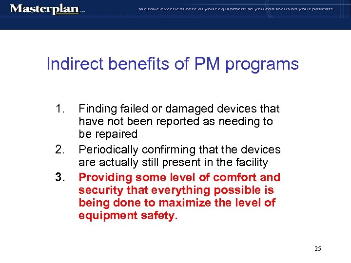 Indirect benefits of PM programs 1. 2. 3. Finding failed or damaged devices that