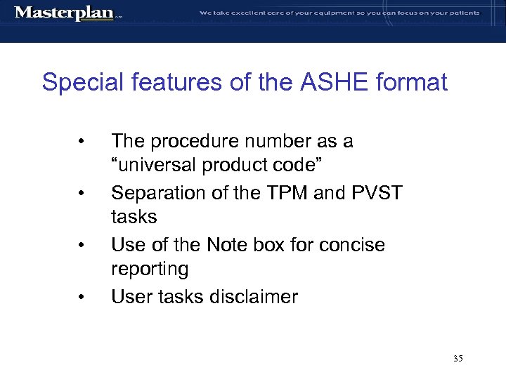 Special features of the ASHE format • • The procedure number as a “universal