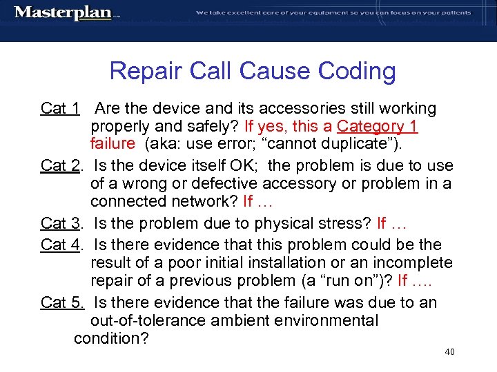 Repair Call Cause Coding Cat 1 Are the device and its accessories still working