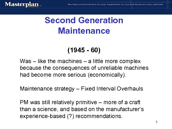 Second Generation Maintenance (1945 - 60) Was – like the machines – a little