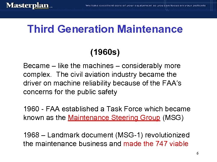 Third Generation Maintenance (1960 s) Became – like the machines – considerably more complex.