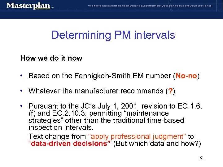 Determining PM intervals How we do it now • Based on the Fennigkoh-Smith EM
