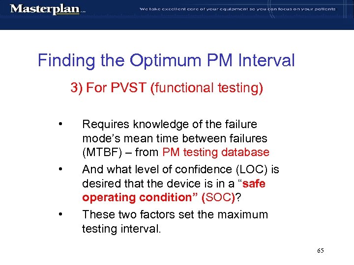 Finding the Optimum PM Interval 3) For PVST (functional testing) • • • Requires