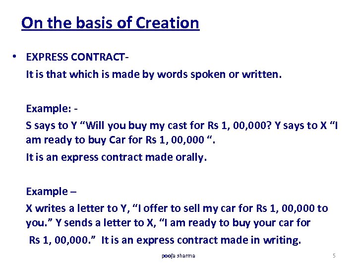 On the basis of Creation • EXPRESS CONTRACT- It is that which is made