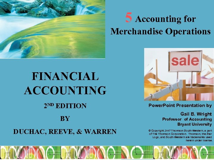 5 Accounting for Merchandise Operations FINANCIAL ACCOUNTING 2 ND EDITION BY DUCHAC, REEVE, &